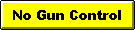 [No Gun Control]